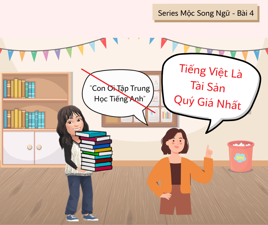 “Con Ơi Tập Trung Học Tiếng Anh” Đến “Tiếng Việt Là Tài Sản Quý Giá Nhất”
